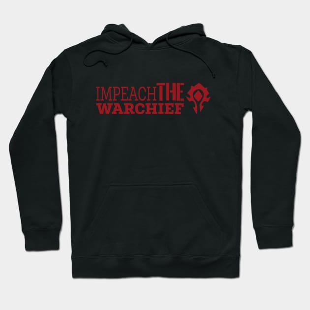 Impeach the Warchief Hoodie by HeyLochNess